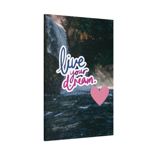 Pink Heart Waterfall Live Your Dream Canvas